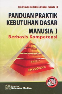 Image of Panduan Praktik Kebutuhan Dasar Manusia I; Berbasis Kompetensi