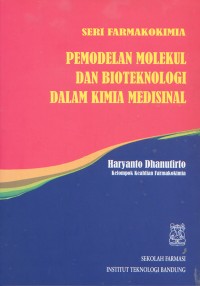 Seri Farmakokimia; Pemodelan Molekul dan Bioteknologi dalam Kimia Medisinal