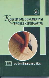 Konsep dan Dokumentasi Proses Keperawatan