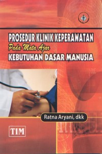 Prosedur Klinik Keperawatan pada Mata Ajar Kebutuhan Dasar Manusia