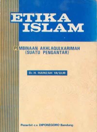 Etika Islam; Pembinaan Akhlaqulkarimah (Suatu Pengantar)