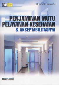 Penjaminan Mutu Pelayanan Kesehatan & Akseptabilitasnya