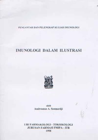 Image of Pengantar dan Pelengkap Kuliah Immunologi; Imunologi dalam Ilustrasi