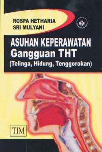 Image of Asuhan Keperawatan GAngguan THT (Telinga, Hidung, Tenggorokan)