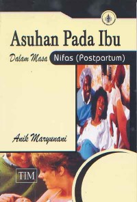 Asuhan pada Ibu dalam Masa Nifas (Postpartum)