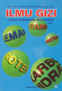 Image of Ilmu Gizi; Untuk Mahasiswa dan Profesi Jilid I