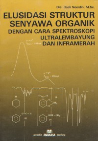 Elusidasi Struktur Senyawa Organik dengan Cara Spektroskopi Ultralembayung dan Inframerah