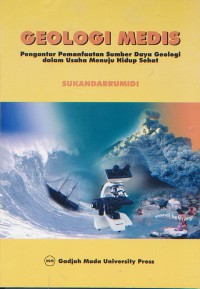 Image of Geologi Medis; pengantar Pemnafaatan Sumber DAya Geologi dalam Usaha menuju Hidup Sehat