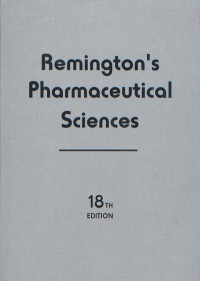 Remington's Pharmaceutical Sciences 18 th Edition 1