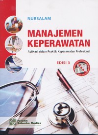 Manajemen Keperawatan; APlikasi dalam Praktik Keperawatan Profesional Edisi 3