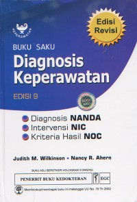 Image of Buku Saku Diagnosis Keperawatan Edisi 9; Diagnosis NANDA, Intervensi NIC, Kriteria HAsil NOC