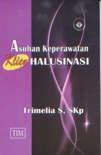Image of Asuhan Keperawatan Klien Halusinasi