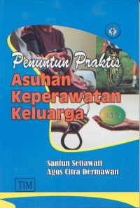 Penuntun Praktis Asuhan Keperawatan Keluarga Edisi 2