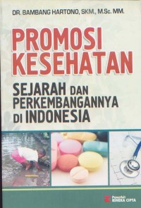 Promosi Kesehatan; Sejarah dan Perkembangan di Indonesia