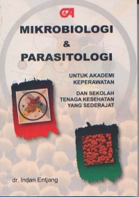 Mikrobiologi dan Parasitologi; Untuk Akademi Keperawatan dan Sekolah Tenaga Kesehatan yang Sederajat