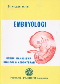 Embryologi: untuk Mahasiswa Biologi & Kedokteran Edisi IV