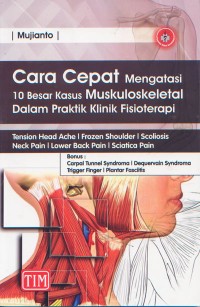 Cara Cepat Mangatasi 10 Besar Kasus Muskuloskeletal dalam Praktik Klinik Fisioterapi