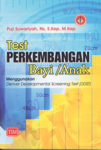 Test Perkembangan Bayi/ Anak menggunakan Denver Developmental Screening Test (DDST)