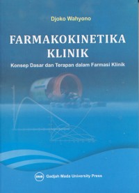 Image of Farmakokinetika Klinik; Konsep Dasar dan terapan dalam Farmasi Klinik