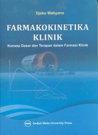 Farmakokinetika Klinik; Konsep Dasar dan terapan dalam Farmasi Klinik