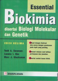 Essential Biokimia; Disertai Biologi Molekuler dan Genetik Edisi Kelima