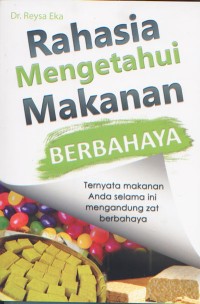 Rahasia Mengetahu Makanan Berbahaya