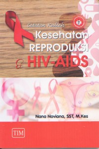 Catatan Kuliah; Kesehatan Reproduksi & HIV-AIDS