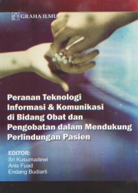 Image of Peranan Teknologi Informasi & Komunikasi di Bidang Obat dan Pengobatan dalam mendukung Perlindungan Pasien