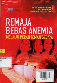 Remaja Bebas Anemia melalui Peran Teman Sebaya