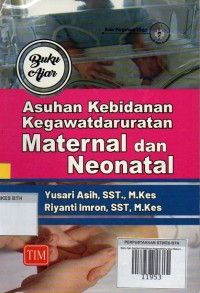 Buku Ajar Asuhan Kebidanan Kegawatdaruratan Maternal dan Neonatal