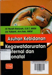 Asuhan Kebidanan Kegawatdaruratan Maternal dan Neonatal