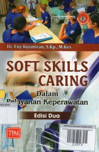 Soft Skills Caring dalam Pelayanan Keperawatan Edisi 2