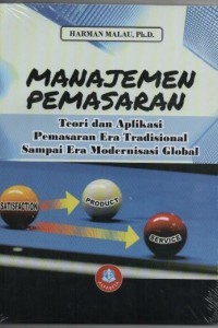 Manajemen Pemasaran: teori dan aplikasi pemasaran era tradisional sampai era modernisasi global