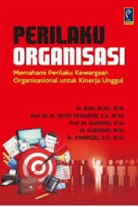 Image of Perilaku Organisasi: memahami perilaku kewargaan organisasional untuk kinerja unggul