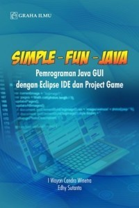 Image of Simple - Fun - Java: pemrograman Java GUI dengan Eclipse IDE dan project game
