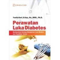 Image of Perawatan Luka Diabetes: berdasarkan konsep manajemen luka modern dan penelitian terkini