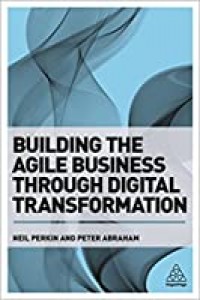 Image of Building The Agile Business Through Digital Transformation