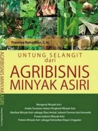 Untung Selangit dari Agribisnis Minyak Asiri