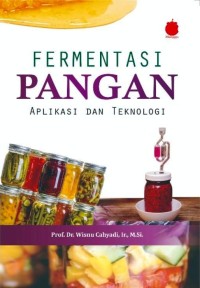 Fermentasi Pangan: aplikasi dan teknologi