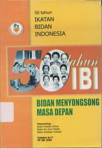 Image of 50 Tahun Bidan Indonesia Bidan Menyongsong Masa Depan