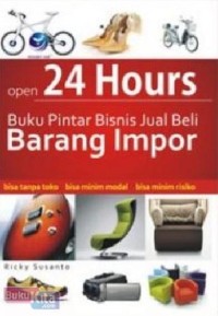 Image of Open 24 Hours: buku pintar bisnis jual beli barang impor