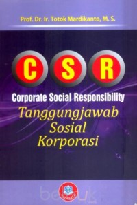 CSR (Corporate Social Responsibility): tanggungjawab sosial korporasi