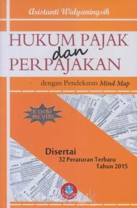 Hukum Pajak dan Perpajakan: dengan pendekatan mind map Edisi Revisi