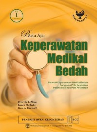 Buku Ajar Keperawatan Medikal Bedah: dimensi keperawatan medikal bedah, gangguan pola kesehatan, patofisiologi, dan pola kesehatan Edisi 5 Volume 1