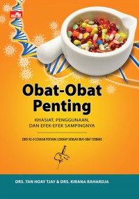 Obat-Obat Penting; Khasiat, Penggunaan dan Efek-Efek Sampingnya Edisi ke-8 Cetakan Pertama Lengkap dengan Obat-obat Terbaru