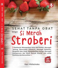 Sehat tanpa Obat dengan Si Merah Stroberi: seri apotek dapur