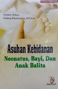 Image of Asuhan Kebidanan Neonatus, Bayi, dan Anak Balita