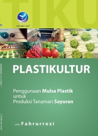 Plastikultur: penggunaan mulsa plastik untuk produksi tanaman sayuran