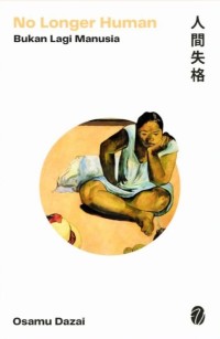 Image of No Longer Human: bukan lagi manusia