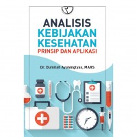 Image of Analisis Kebijakan Kesehatan Prinsip dan Aplikasi